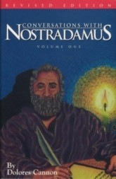 Metaphysics Book: 
 ''Conversations with Nostradamus, Volume 1''
  - 1st Translation of Nostradamus Quatrains -
- Nostradamus translates all of his prophecies -