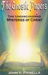 Metaphysics Book: 
''The Gnostic Papers'' 
- The undiscovered Mysteries of Jesus Christ -
- Secrets hidden within the words and teachings of Jesus -
- The Hidden Gnostic meanings of the Bible -
- Life - Death - Resurrection - the Afterlife - Astral Projection -
- Out of Body Travel - Reincarnation - Karmic Law - UFOs -
- The Christ Within - The Father & Mother of Eternity -
- The Law of Cycles - Spirits Dwelling in other Dimensions -
- The Law of the Veil - The Forbidden Mystery of Death -
- The Multidimensional Universes - Planetary Worlds -