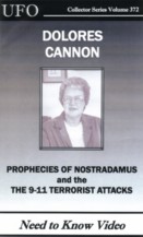 Metaphysics Video: 
UFO Collector Series Volume 372
 Author: Dolores Cannon 
Prophecies of Nostradamus 
 9-11 Terrorist Attacks